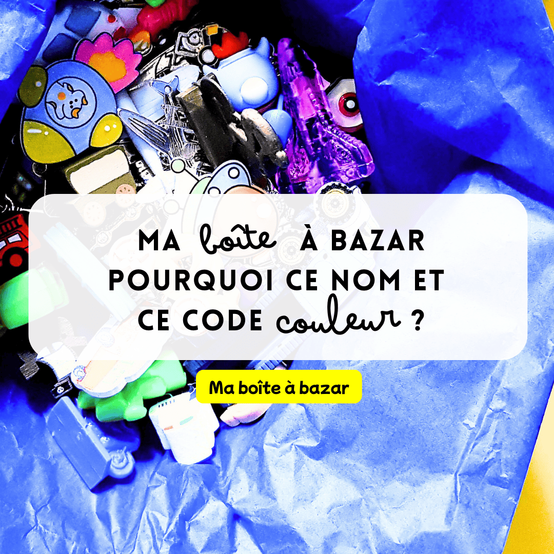 Ma boîte à bazar pourquoi ce nom et ce code couleur ?