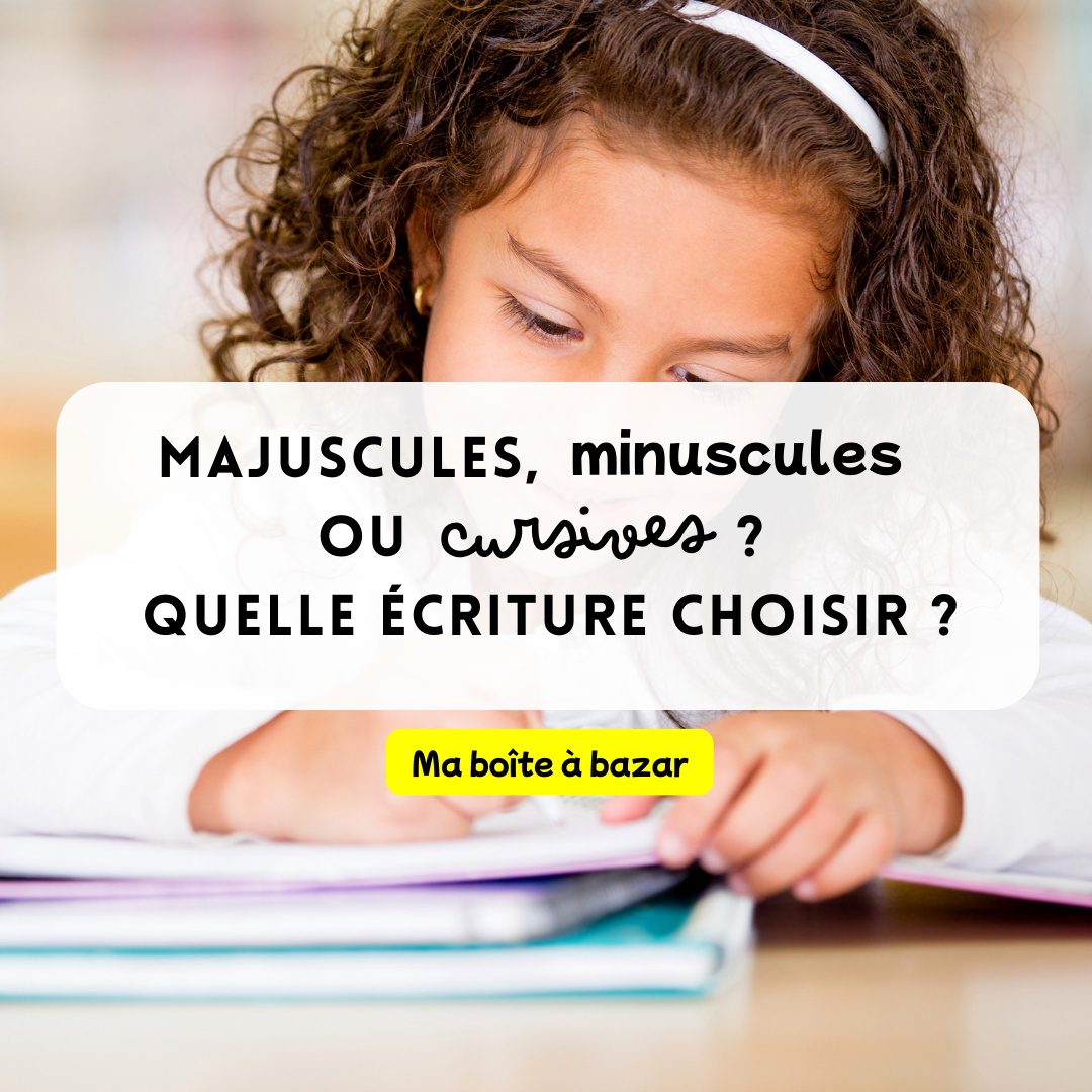 Majuscules, minuscules ou cursives ? Quelle écriture choisir ?