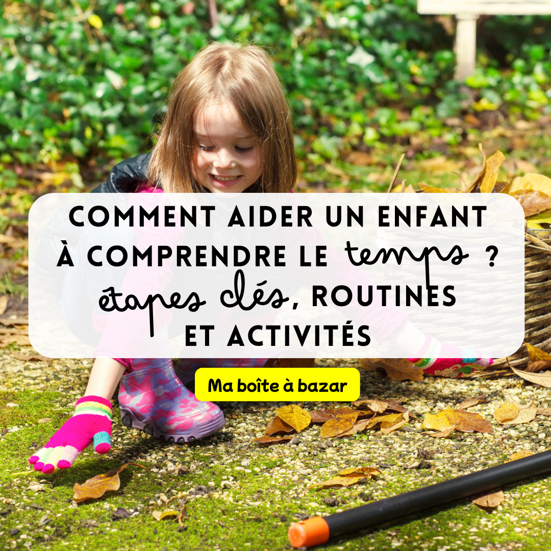 La notion du temps chez l’enfant : étapes clés pour se repérer naturellement