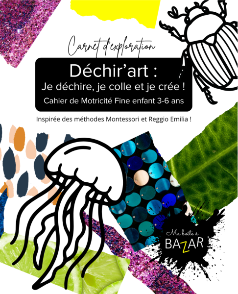 Déchir’art : Je déchire, je colle et je crée ! - Cahier de Motricité Fine 3 - 6 ans Montessori